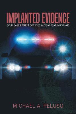 Michael A Peluso, Michael A. Peluso - Implanted Evidence, Häftad