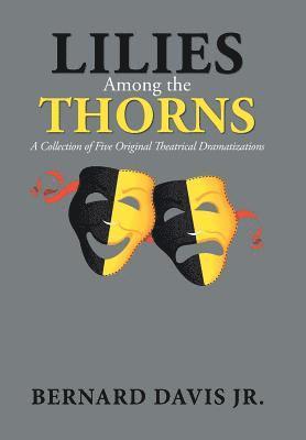 Bernard Davis, Jr. Davis, Bernard, Bernard Davis Jr. - Lilies Among the Thorns, Inbunden
