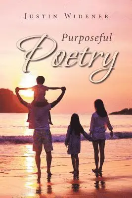 Justin Widener - Purposeful Poetry, Häftad. Tillgänglighet: Lägg i varukorg