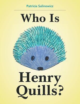 Who Is Henry Quills? 1