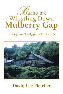 David Lee Fletcher - Barns Are Whistling Down Mulberry Gap, Häftad