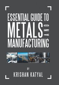 bokomslag Essential Guide to Metals and Manufacturing