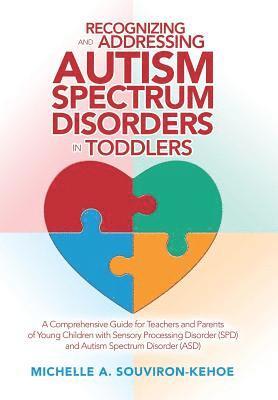 Michelle a Souviron-Kehoe, Michelle a. Souviron-Kehoe, Michelle A. Souviron-Kehoe - Recognizing and Addressing Autism Spectrum Disorders in Toddlers, Inbunden