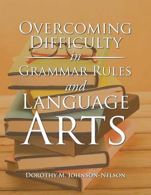 Overcoming Difficulty in Grammar Rules and Language Arts 1