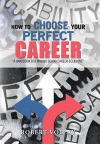 bokomslag How to Choose Your Perfect Career