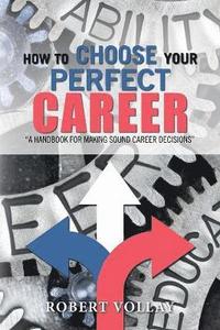 bokomslag How to Choose Your Perfect Career