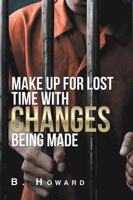 Make up for Lost Time with Changes Being Made