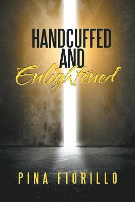 Handcuffed and Enlightened 1