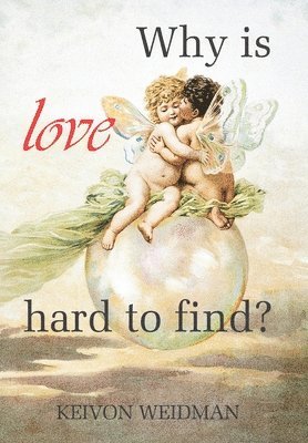 Why Is Love Hard to Find? 1