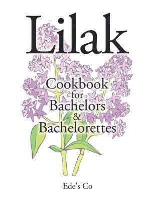 Ede's Co - Lilak: Cookbook for Bachelors & Bachelorettes, Häftad