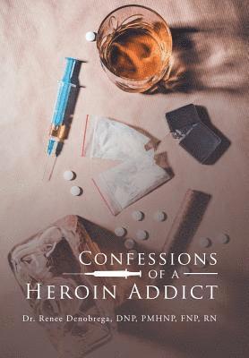 Confessions of a Heroin Addict 1
