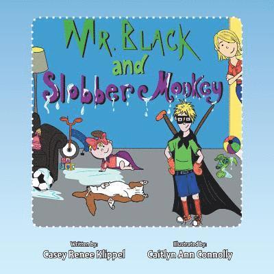 Mr. Black and Slobber Monkey 1