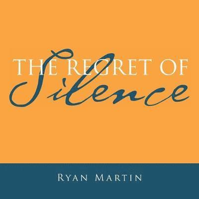 The Regret of Silence 1