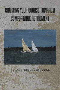 bokomslag Charting Your Course Toward a Comfortable Retirement