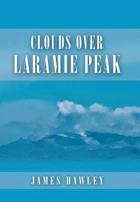 James Hawley - Clouds over Laramie Peak, Inbunden