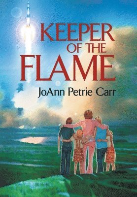 Joann Petrie Carr, JoAnn Petrie Carr - Keeper of the Flame, Inbunden