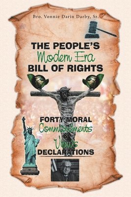 bokomslag People's Modern Era, Bill of Rights, Forty Moral Commandments & Vows Declarations