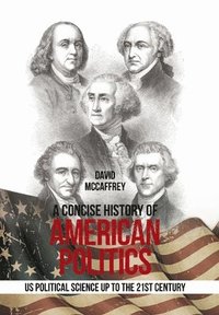bokomslag Concise History of American Politics