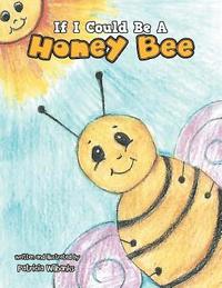 bokomslag If I Could Be a Honey Bee