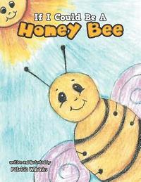 bokomslag If I Could Be a Honey Bee