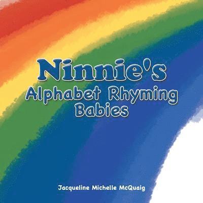 Jacqueline Michelle McQuaig - Ninnie's Alphabet Rhyming Babies, Häftad