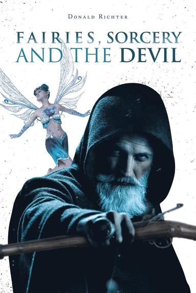 Donald Richter - Fairies, Sorcery and the Devil, Häftad