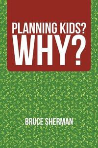 bokomslag Planning Kids? Why?