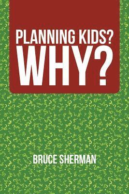 Planning Kids? Why? 1