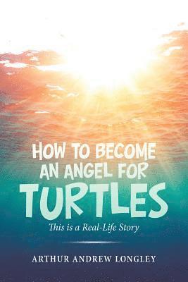 bokomslag How to Become an Angel for Turtles