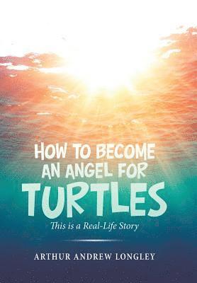 bokomslag How to Become an Angel for Turtles