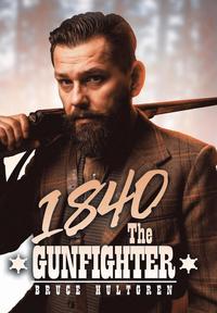 bokomslag 1840 the Gunfighter