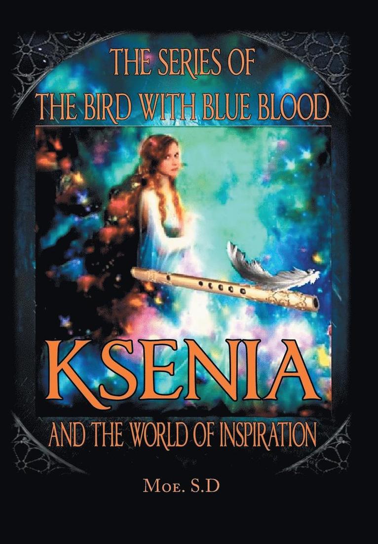Moe S D, Moe S. D., Moe. S.D - Ksenia and the World of Inspiration, Inbunden