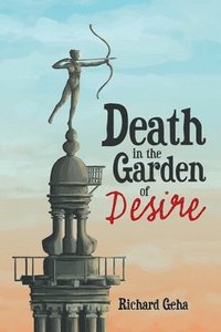 bokomslag Death in the Garden of Desire