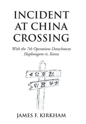 James F Kirkham - Incident at China Crossing, Inbunden