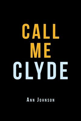 Ann Johnson - Call Me Clyde, Häftad
