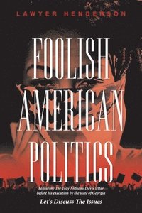 bokomslag Foolish American Politics