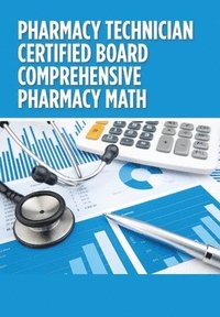 bokomslag Pharmacy Technician Certified Board Comprehensive Pharmacy Math