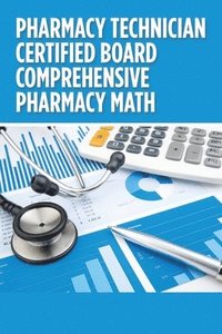 bokomslag Pharmacy Technician Certified Board Comprehensive Pharmacy Math