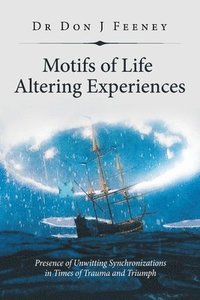 bokomslag Motifs of Life Altering Experiences