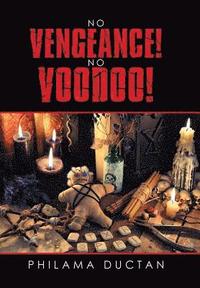 bokomslag No Vengeance! No Voodoo!