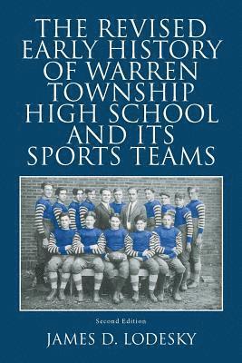 The Revised Early History of Warren Township High School and Its Sports Teams 1