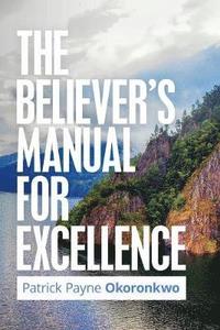 bokomslag The Believer's Manual for Excellence