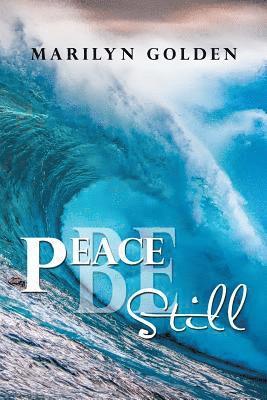 Marilyn Golden - Peace Be Still, Häftad