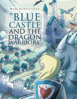 &quot;Blue Castle and the Dragon Warriors&quot; 1
