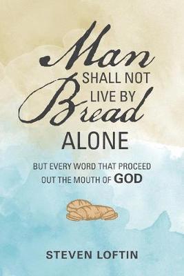 bokomslag Man Shall Not Live by Bread Alone