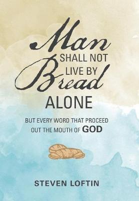 bokomslag Man Shall Not Live by Bread Alone