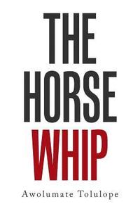 bokomslag The Horse Whip