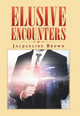 Jacqueline Brown - Elusive Encounters, Inbunden