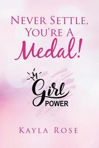 bokomslag Never Settle, You're a Medal!