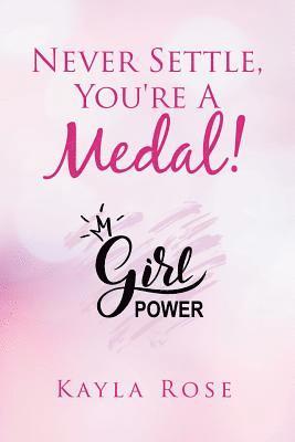 bokomslag Never Settle, You're a Medal!